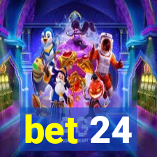 bet 24